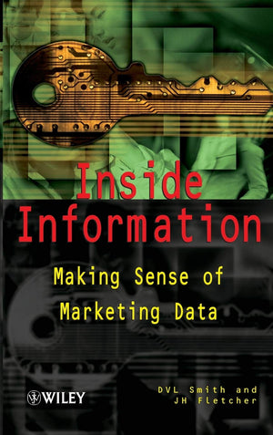 Inside Information : Making Sense Of Marketing Data