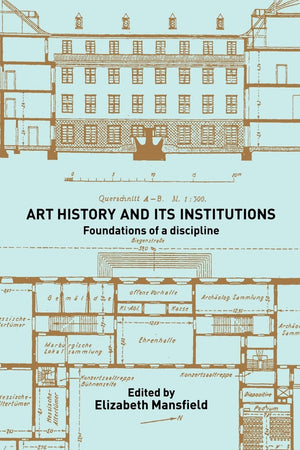 Art History and Its Institutions,New