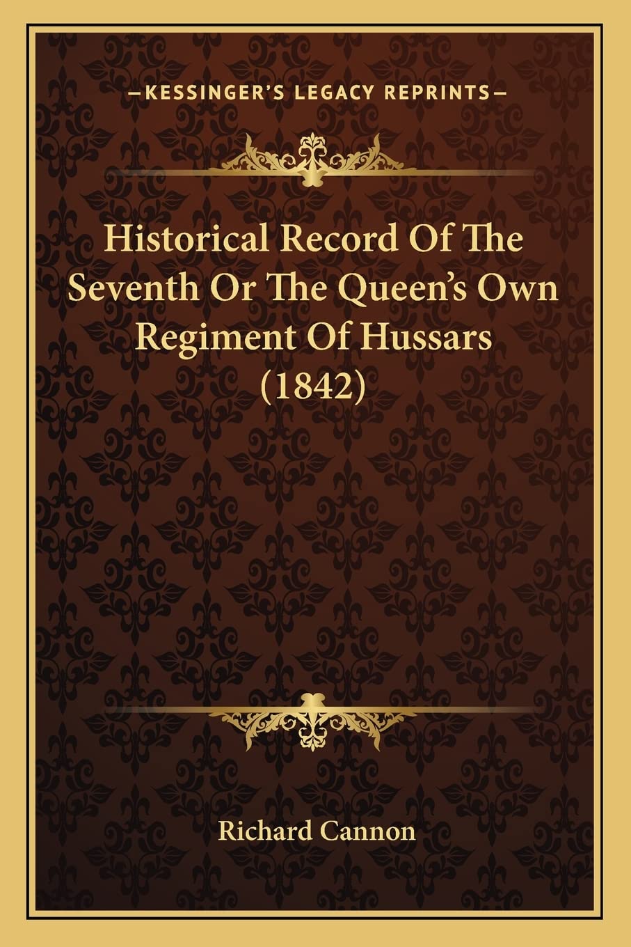 Historical Record Of The Seventh Or The Queen's Own Regiment Of Hussars (1842),Used