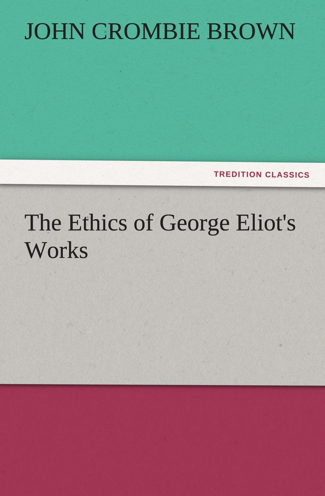 The Ethics of George Eliot's Works,Used