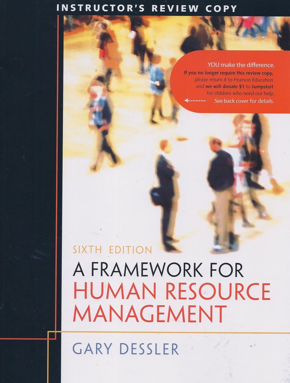 A Framework for Human Resource Management (6th Edition, 2011, Instructor's Copy),Used