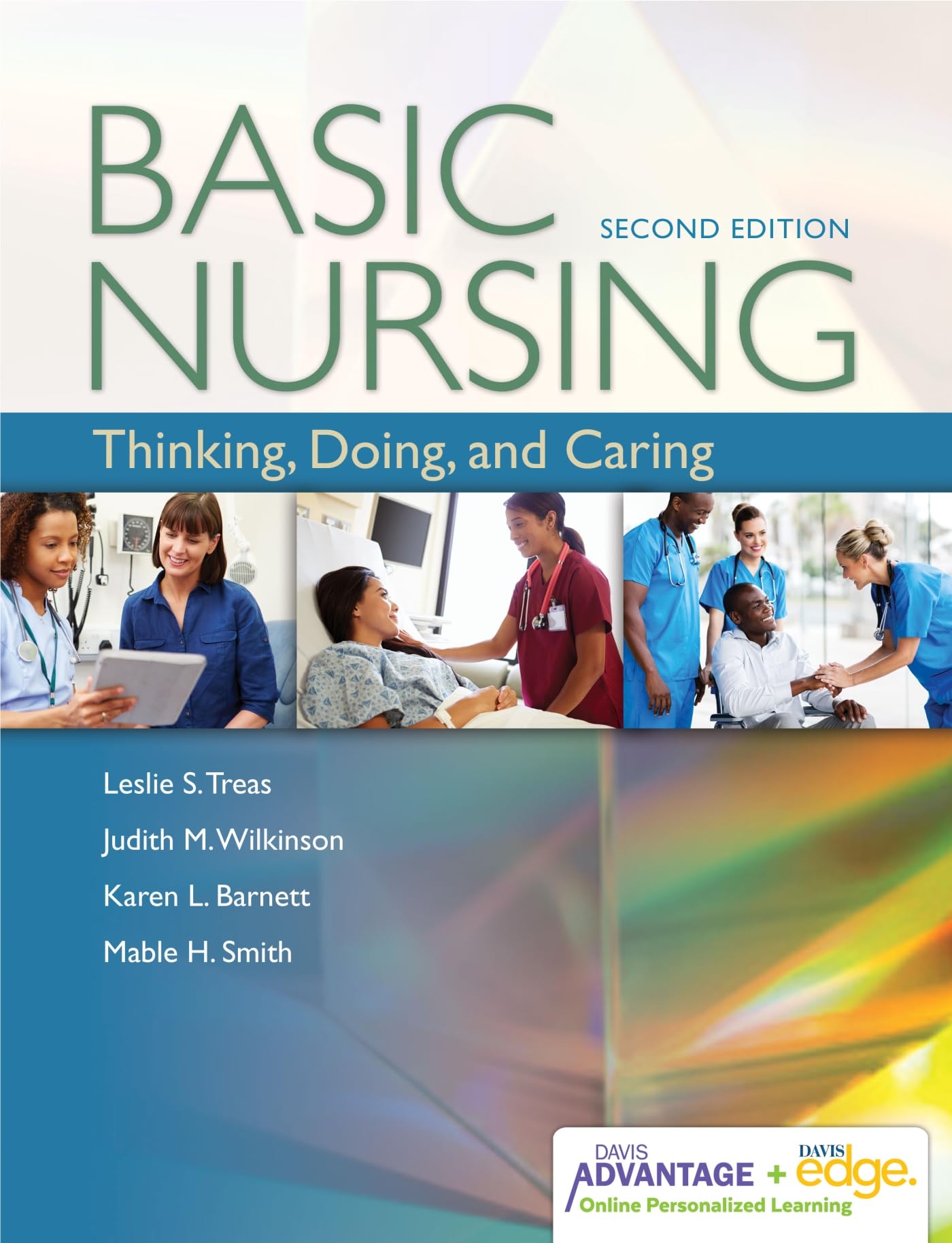 Davis Advantage for Basic Nursing: Thinking, Doing, and Caring: Thinking, Doing, and Caring,New