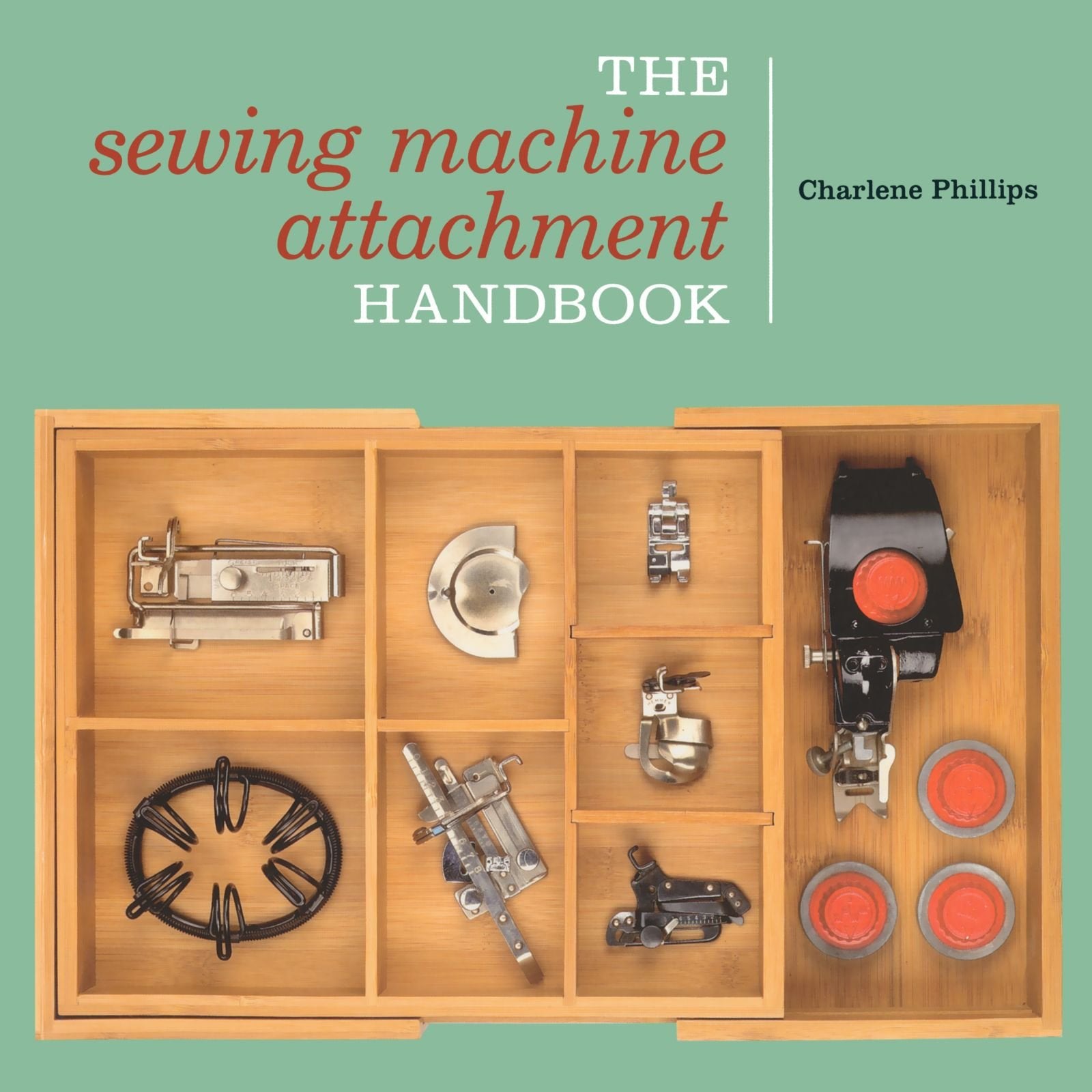 The Sewing Machine Attachment Handbook,Used
