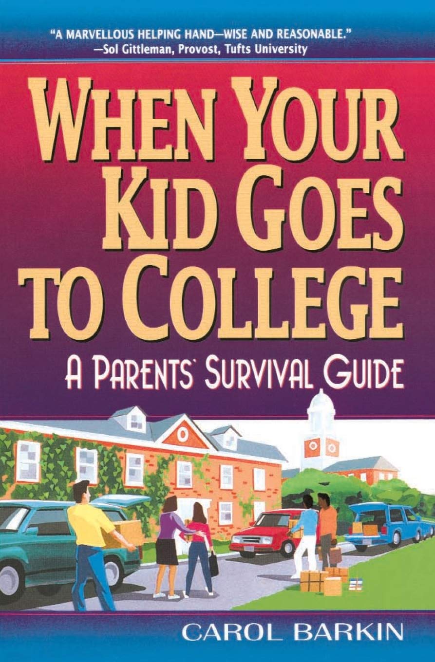 When Your Kid Goes to College; A Parent's Survival Guide,Used