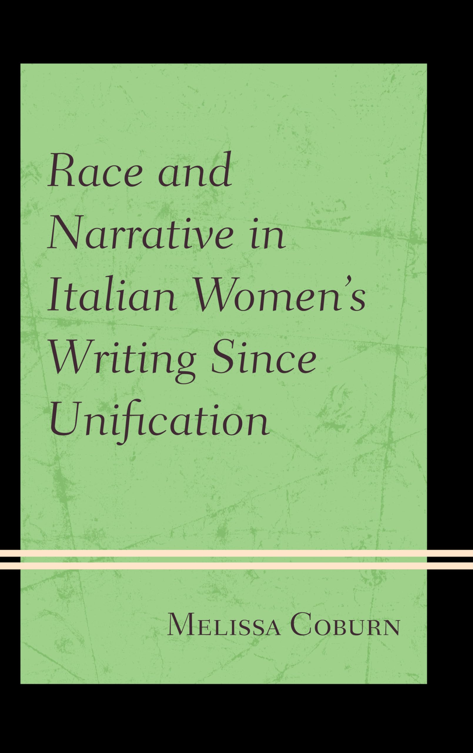Race and Narrative in Italian Women's Writing Since Unification,Used
