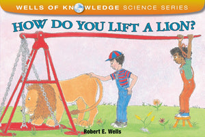 How Do You Lift a Lion? (Wells of Knowledge Science Series)-Used Condition