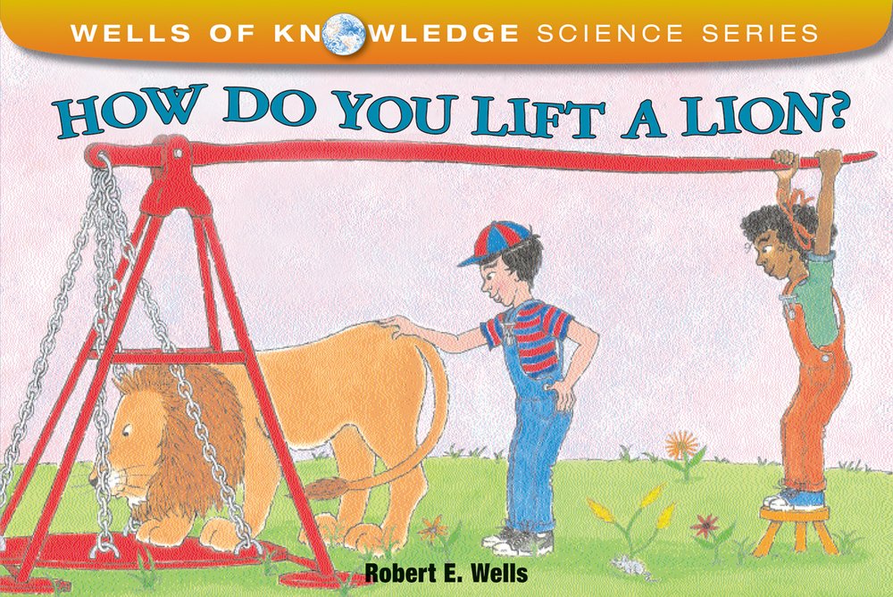 How Do You Lift a Lion? (Wells of Knowledge Science Series),Used