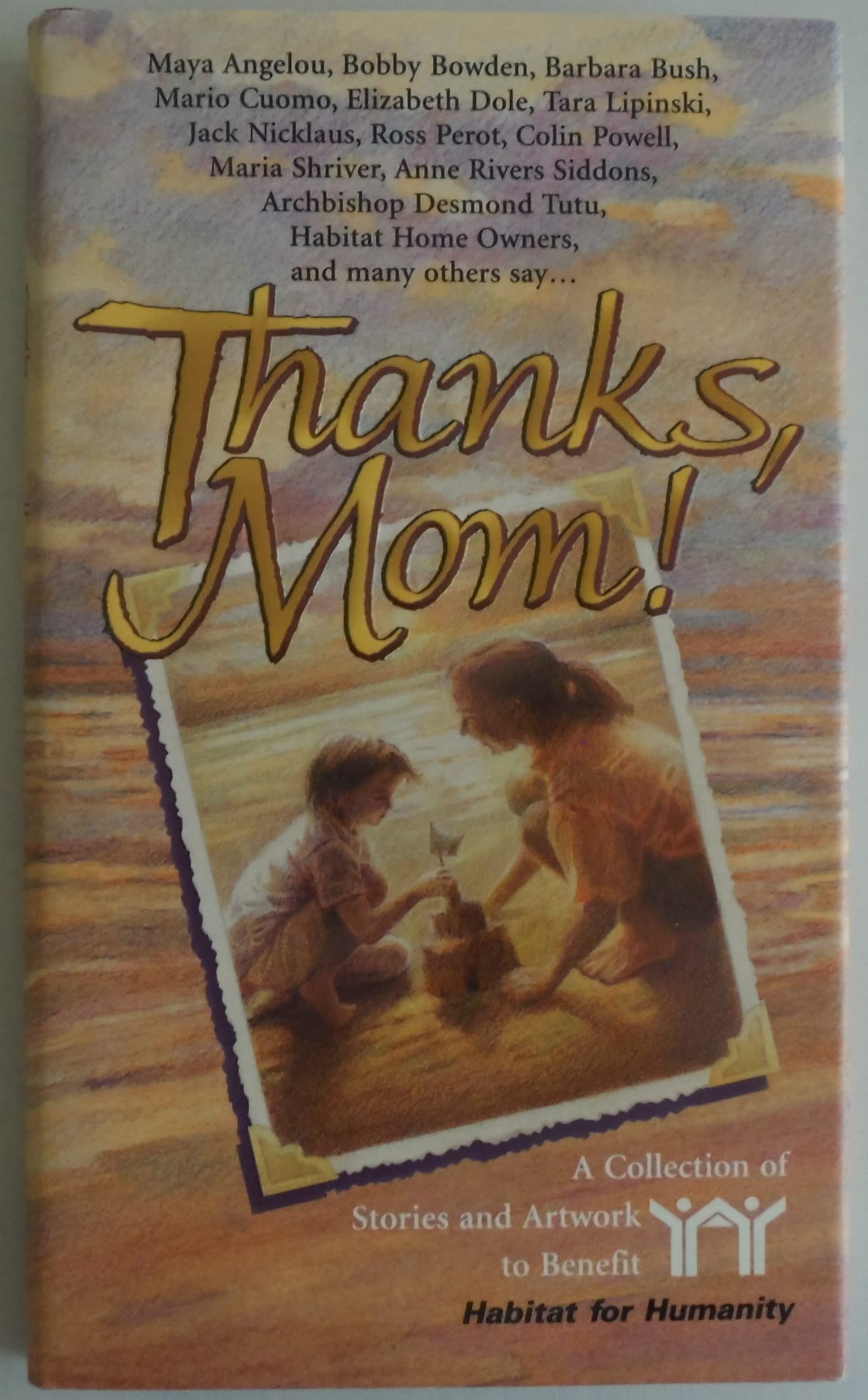 Thanks, Mom!: A Collection of Stories and Artwork to Benefit Habitat for Humanity,Used