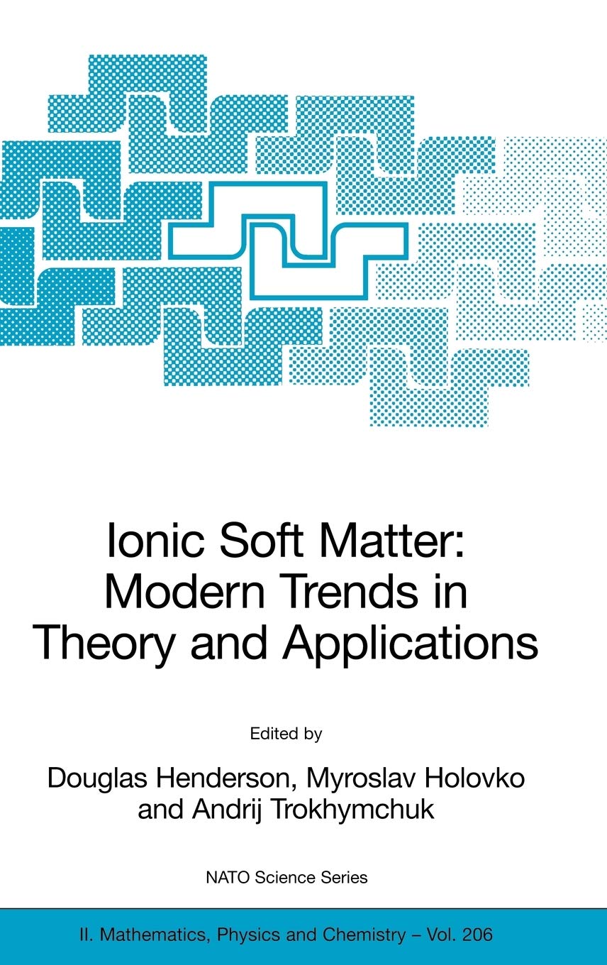 Ionic Soft Matter: Modern Trends in Theory and Applications: Proceedings of the NATO Advanced Research Workshop on Ionic Soft Ma,Used