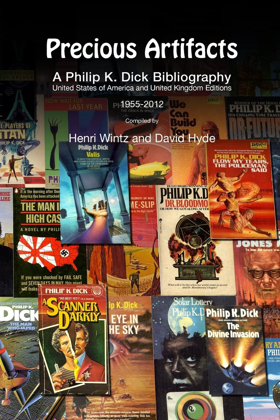 Precious Artifacts  A Philip K. Dick Bibliography, United States Of America And United Kingdom Editions, 19552012,Used