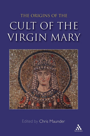 Origins Of The Cult Of The Virgin Mary,Used