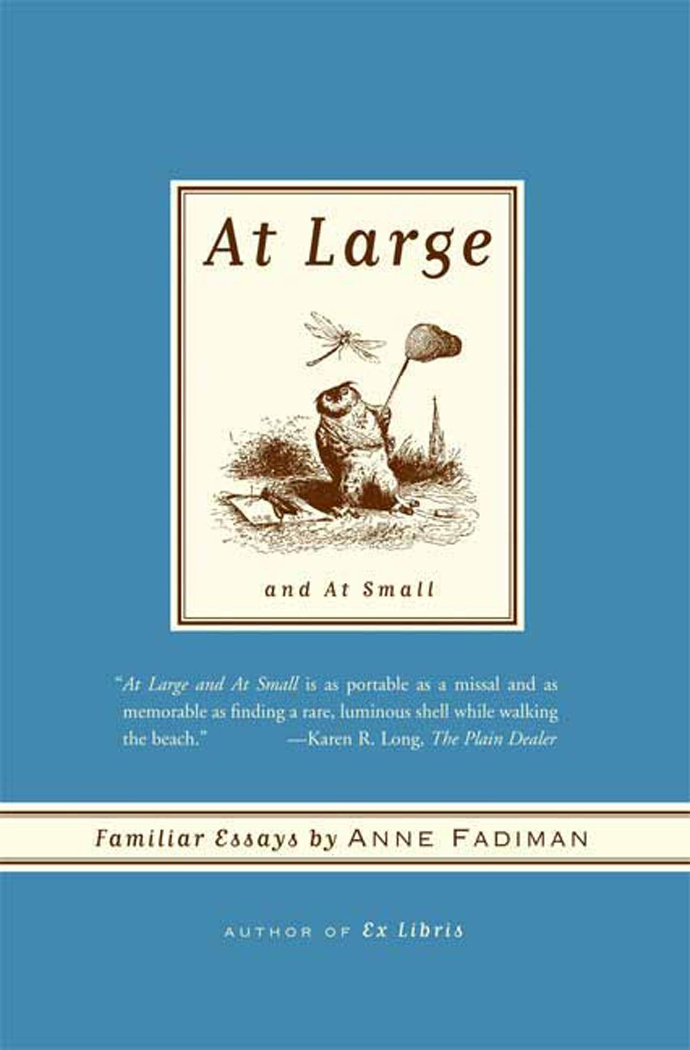 At Large And At Small: Familiar Essays