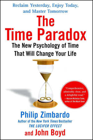 The Time Paradox: The New Psychology Of Time That Will Change Your Life (A Selfhelp Guide To Time)