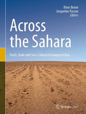 Across the Sahara: Tracks, Trade and CrossCultural Exchange in Libya,Used