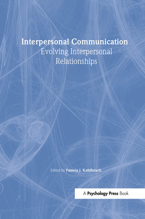 Interpersonal Communication: Evolving Interpersonal Relationships (Routledge Communication Series),Used