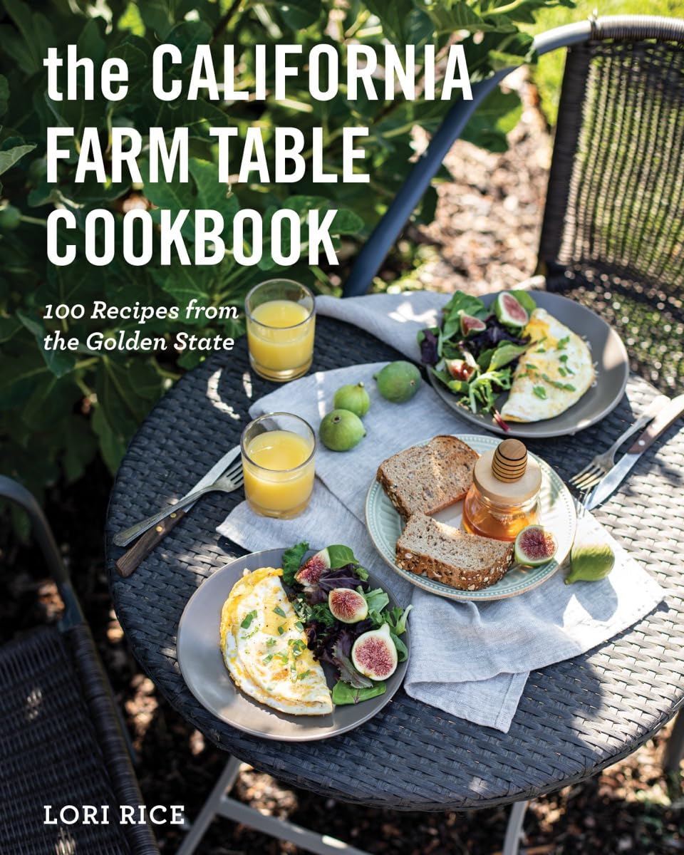 The California Farm Table Cookbook: 100 Recipes from the Golden State,New