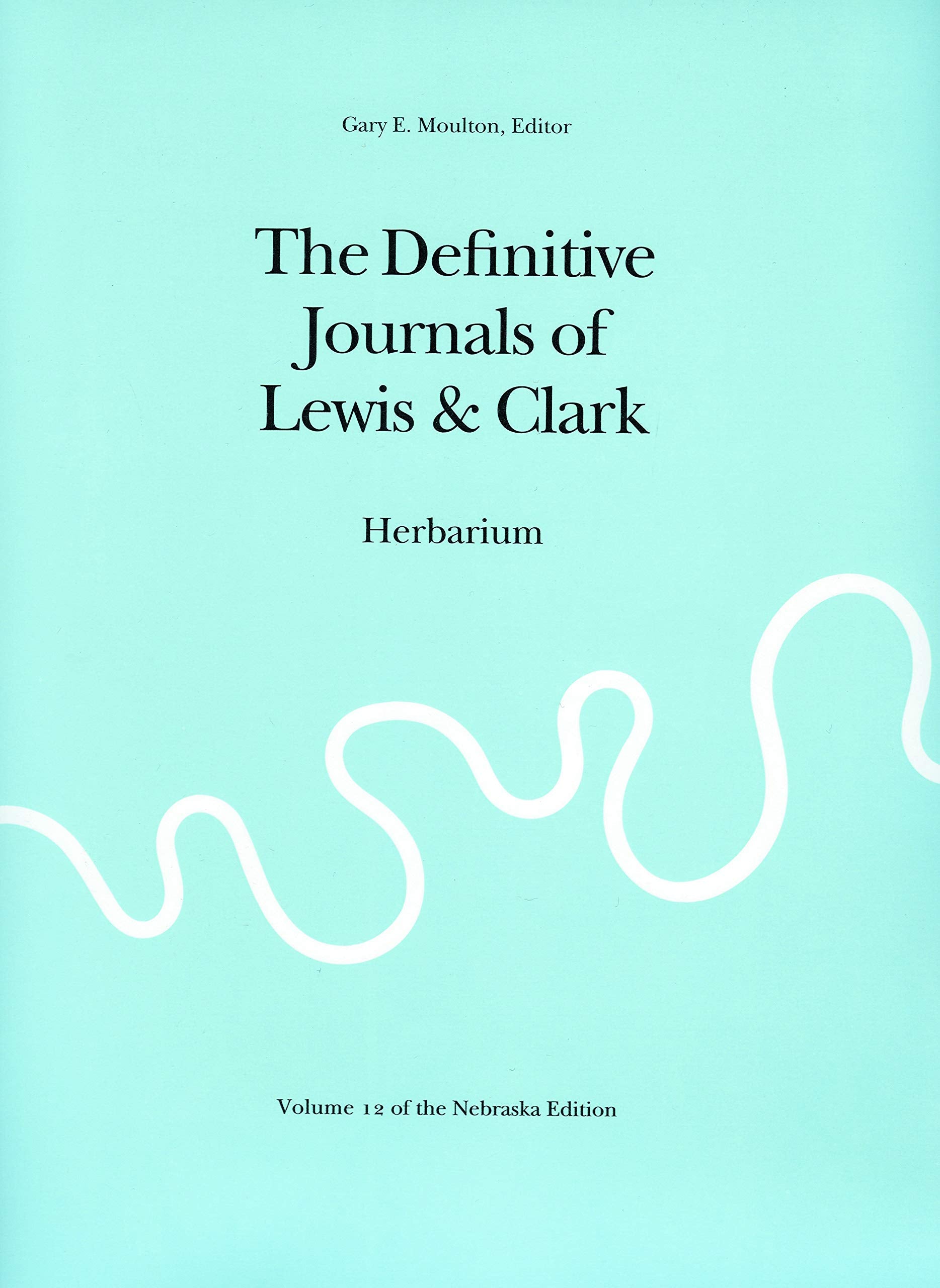 The Definitive Journals Of Lewis And Clark, Vol 12: Herbarium,New