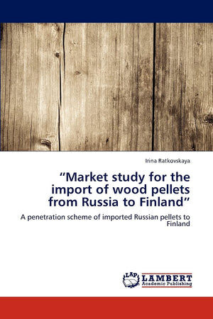Market study for the import of wood pellets from Russia to Finland: A penetration scheme of imported Russian pellets to Finland,Used