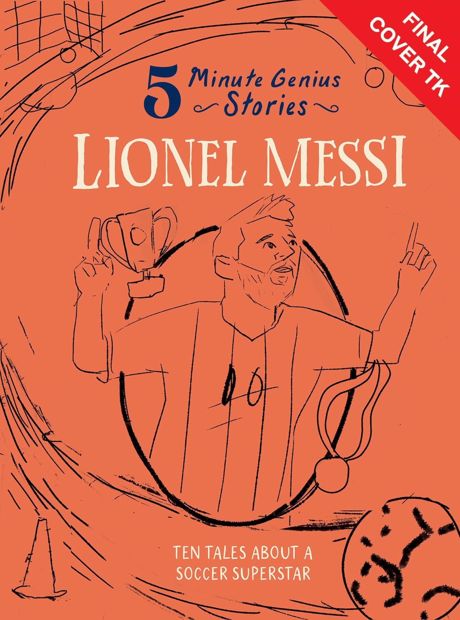 Lionel Messi: 5Minute Genius Stories