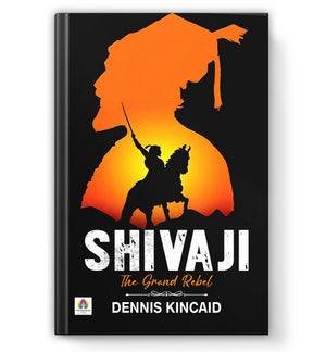 Shivaji The Grand Rebel  Chhatrapati Shivaji Maharaj: Father Of The Indian Navy And Sambhaji Maharaj Chhaava | Founder Of The Maratha Empire| Historical Battles Against The Mughal Empire