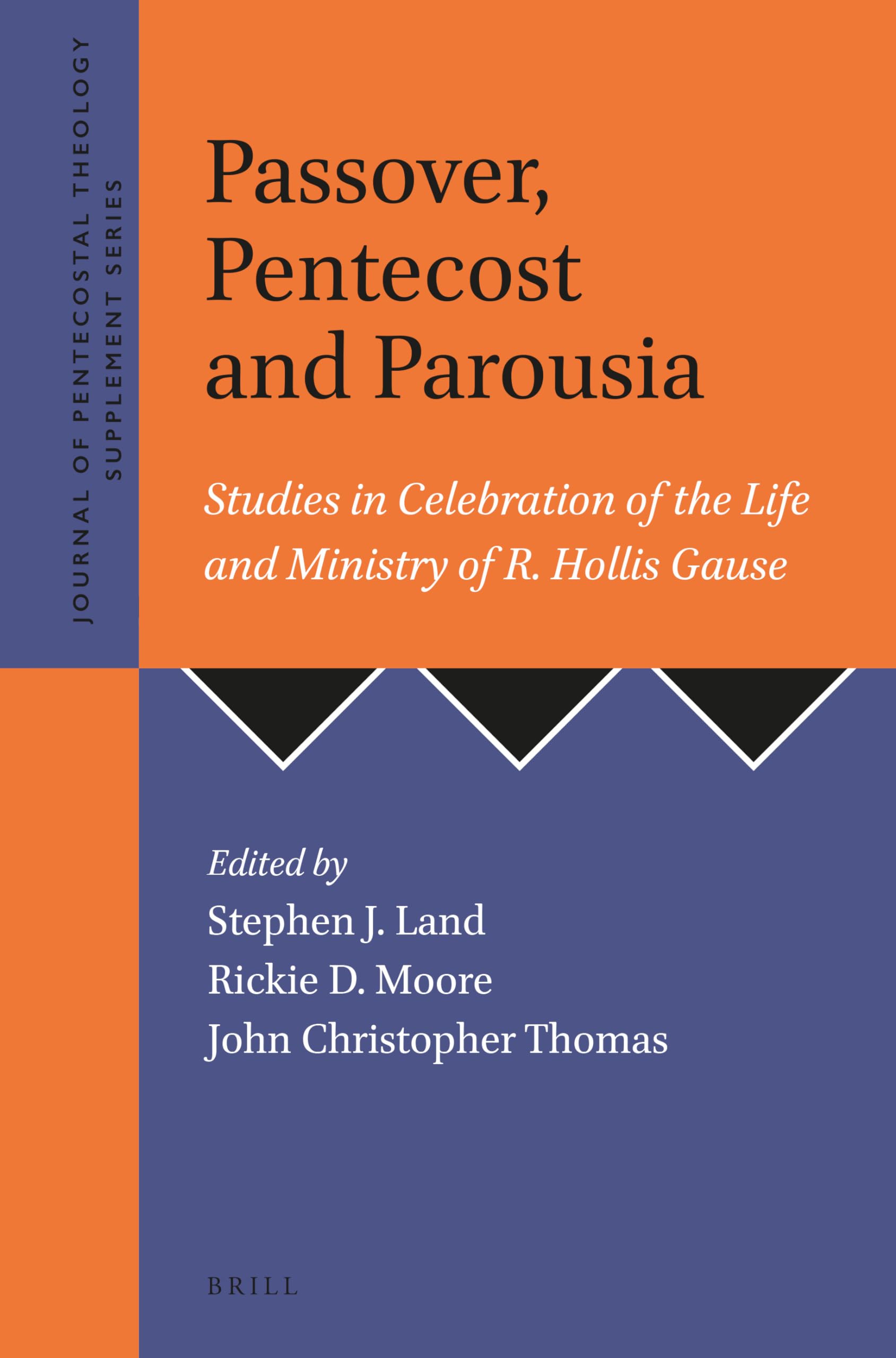 Passover, Pentecost, and Parousia: Studies in Celebration of the Life and Ministry of R. Hollis Gause (Journal of Pentecostal Th,Used