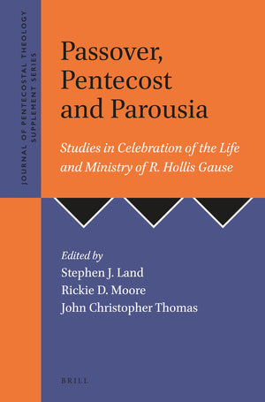 Passover, Pentecost, and Parousia: Studies in Celebration of the Life and Ministry of R. Hollis Gause (Journal of Pentecostal Th,Used
