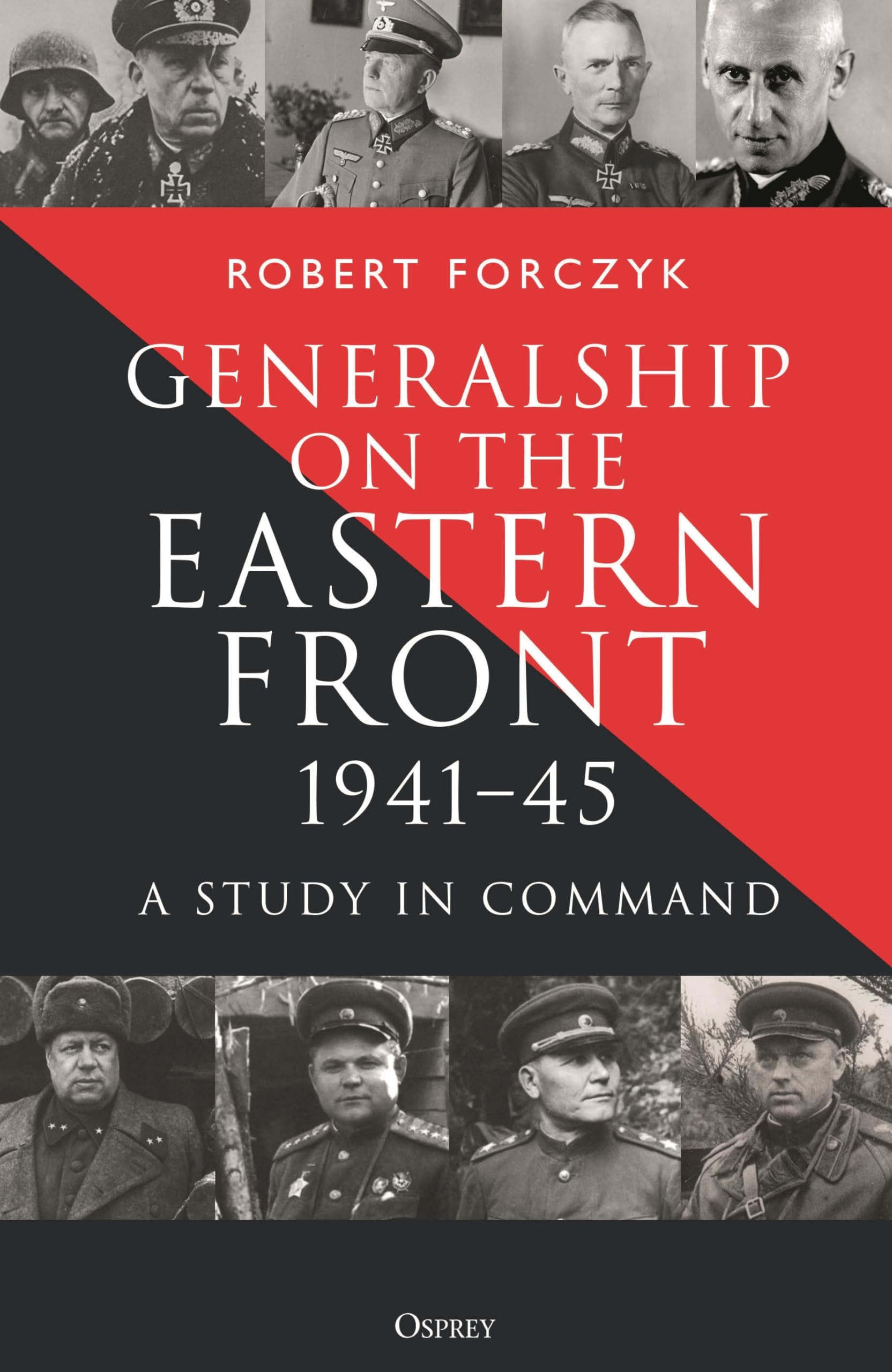 Generalship On The Eastern Front, 194145: A Study In Command