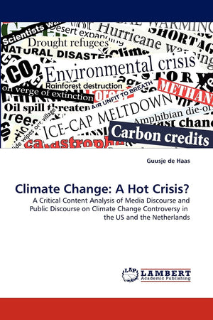 Climate Change: A Hot Crisis?: A Critical Content Analysis of Media Discourse and Public Discourse on Climate Change Controversy,Used