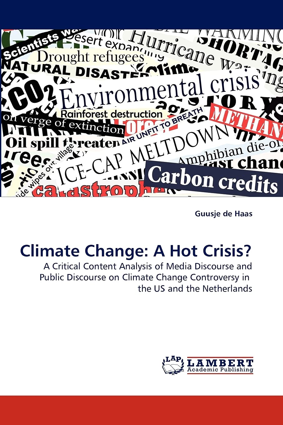 Climate Change: A Hot Crisis?: A Critical Content Analysis of Media Discourse and Public Discourse on Climate Change Controversy,Used