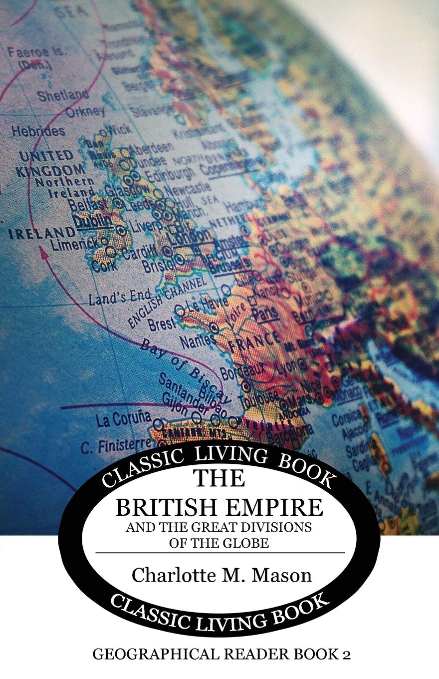 The British Empire and the Great Divisions of the Globe: Geographical Reader Book 2,Used