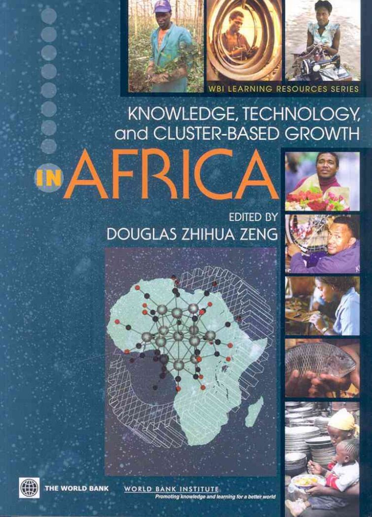 Knowledge, Technology, And Clusterbased Growth In Africa (Wbi Development Studies) (Wbi Development Studies) (Wbi Learning Reso,New