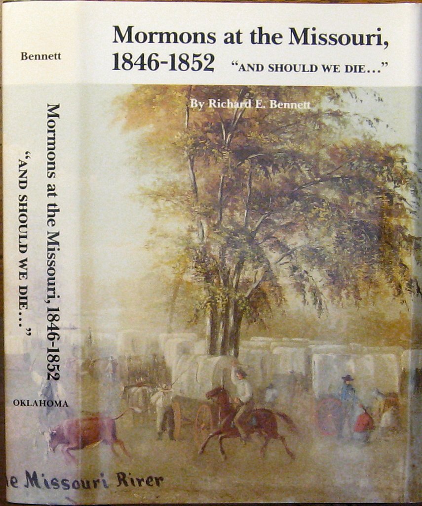 Mormons At The Missouri, 18461852: 'And Should We Die',Used