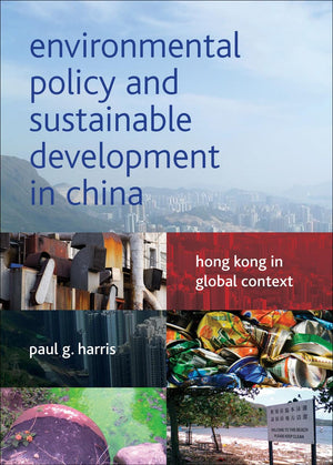 Environmental Policy And Sustainable Development In China: Hong Kong In Global Context,Used