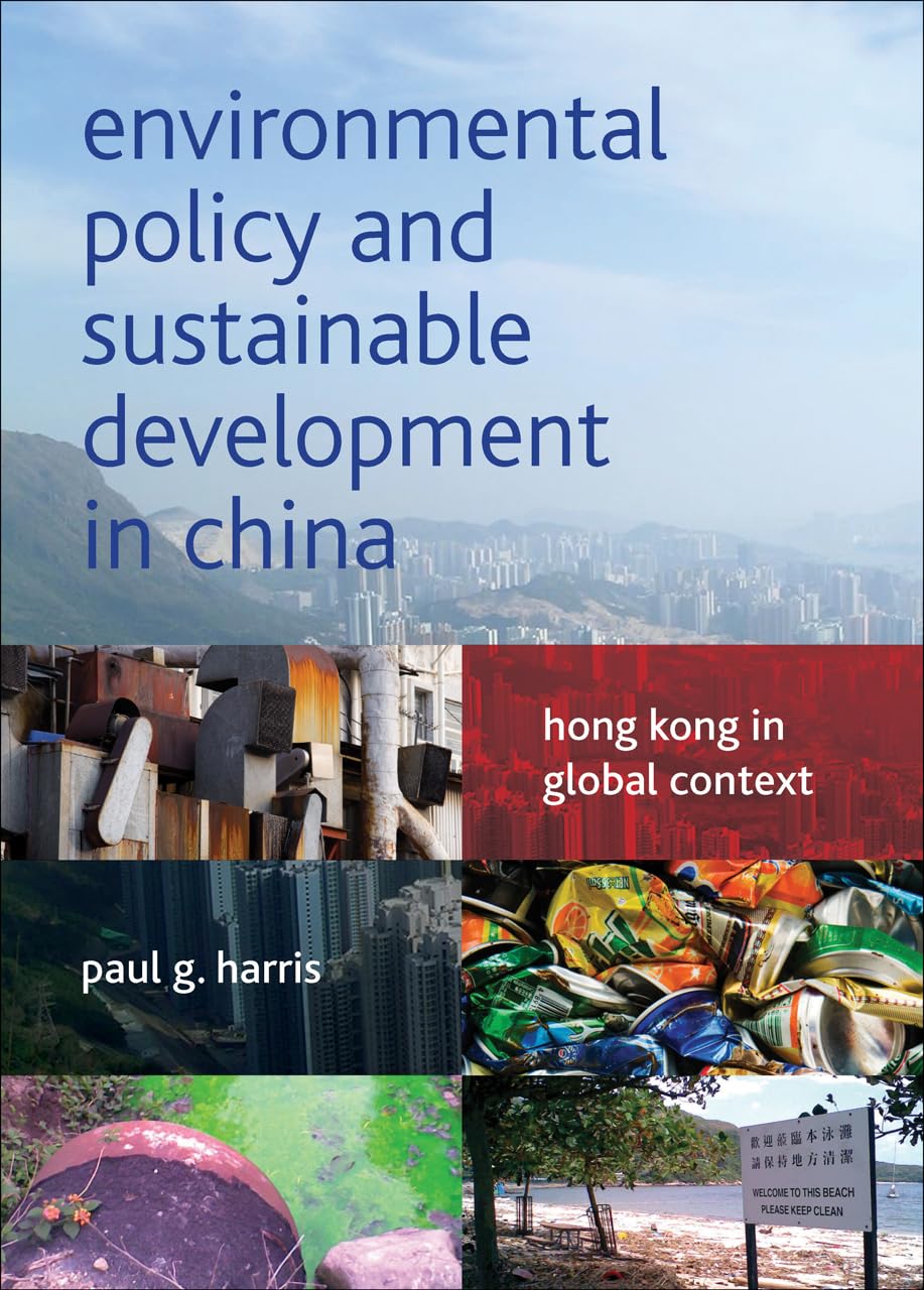 Environmental Policy And Sustainable Development In China: Hong Kong In Global Context,Used