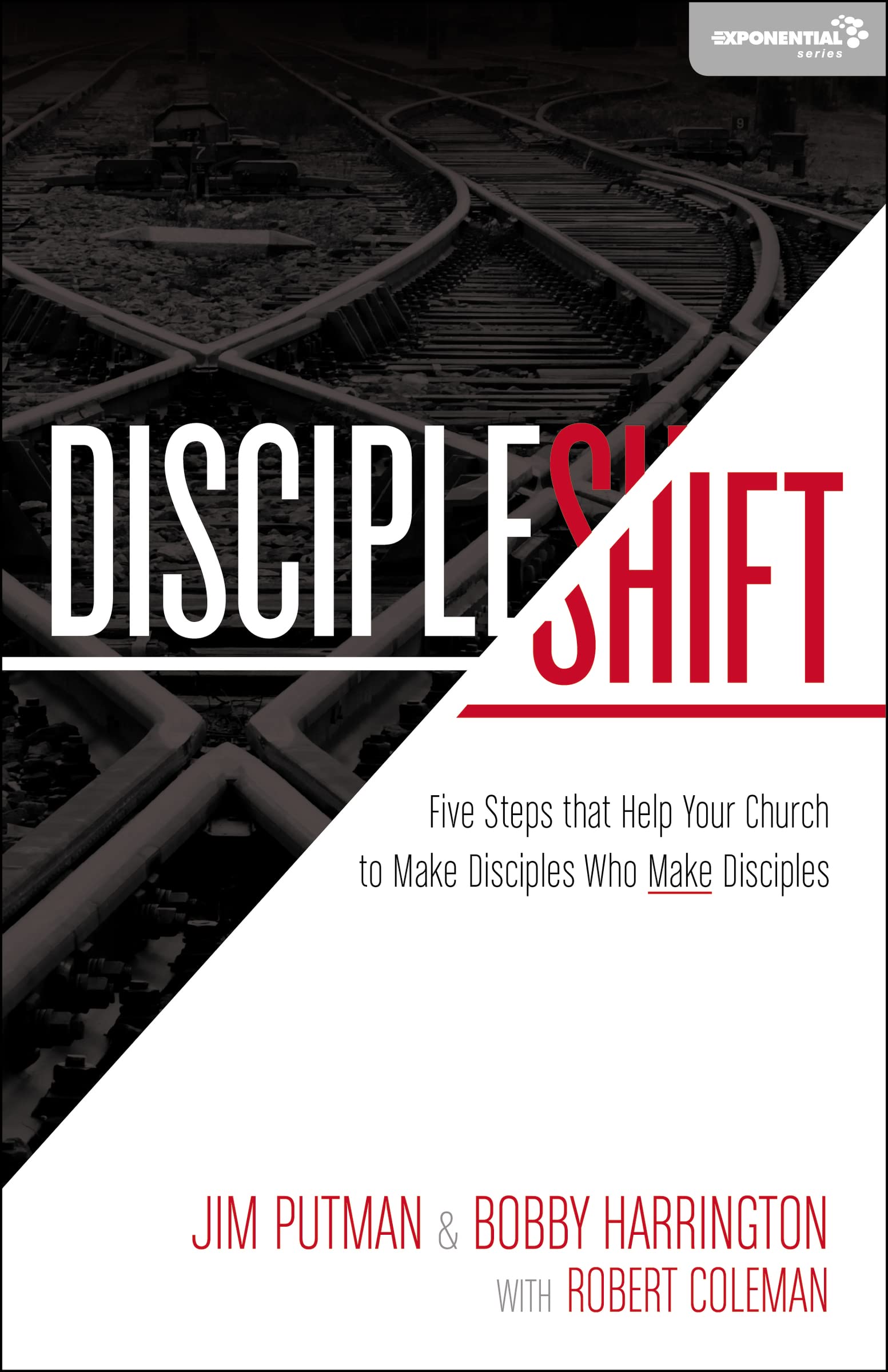 Discipleshift: Five Steps That Help Your Church To Make Disciples Who Make Disciples (Exponential Series),New