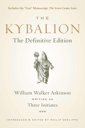 The Kybalion: The Definitive Edition,New