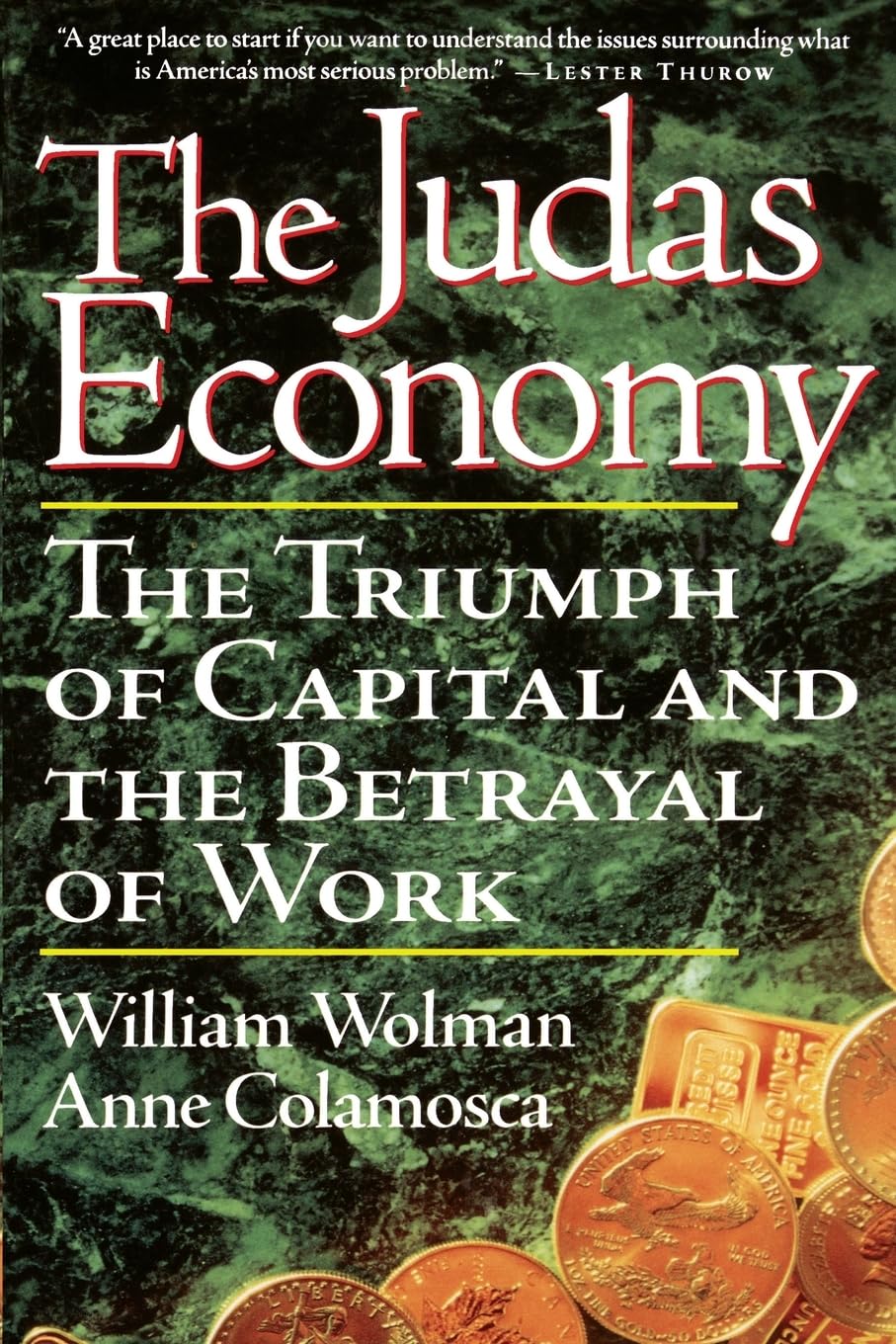 The Judas Economy: The Triumph Of Capital And The Betrayal Of Work