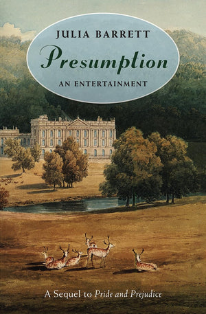 Presumption: An Entertainment: A Sequel To Pride And Prejudice