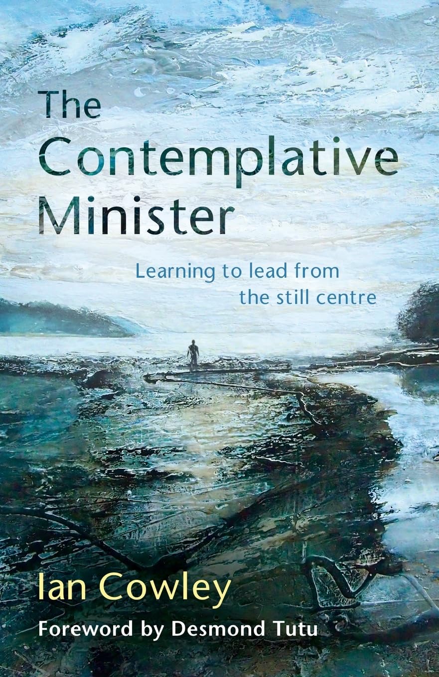 The Contemplative Minister: Learning to lead from the still centre,Used