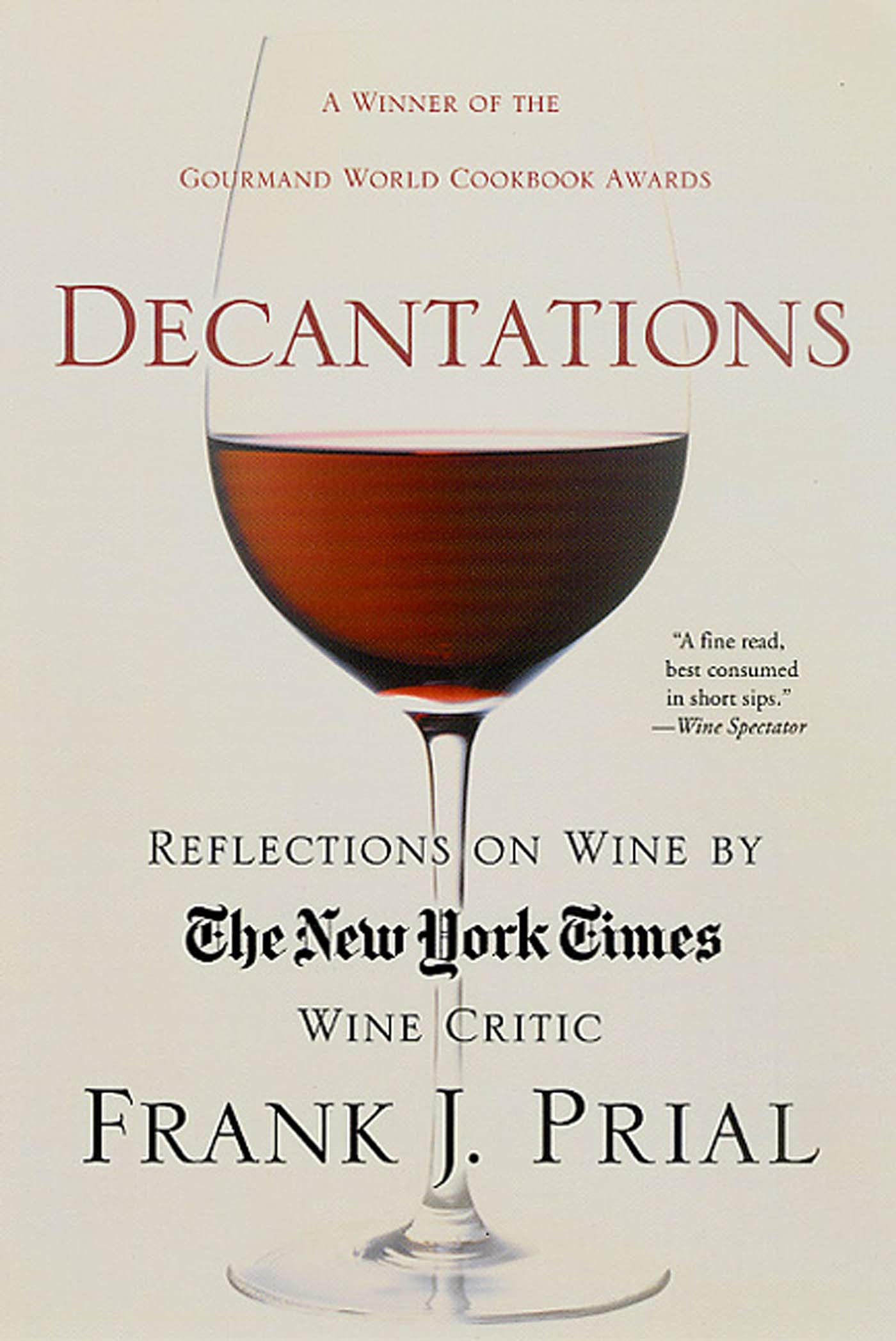 Decantations: Reflections on Wine by The New York Times Wine Critic,New