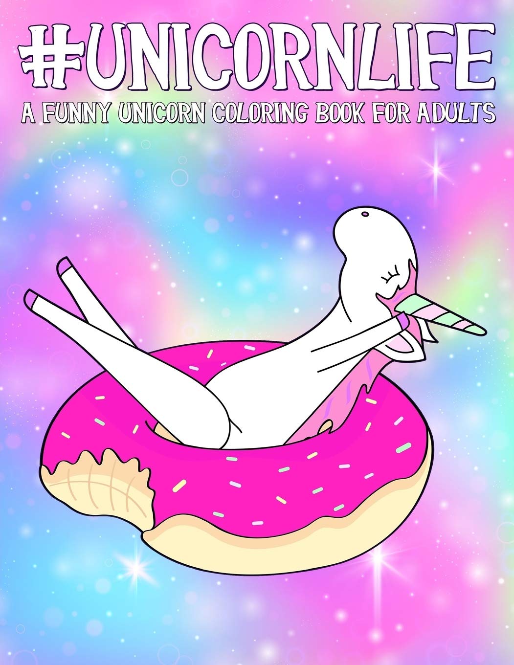 Unicorn Life: A Funny Unicorn Coloring Book for Adults,Used