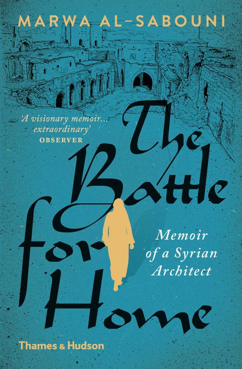 The Battle for Home: The Vision of a Young Architect in Syria,Used