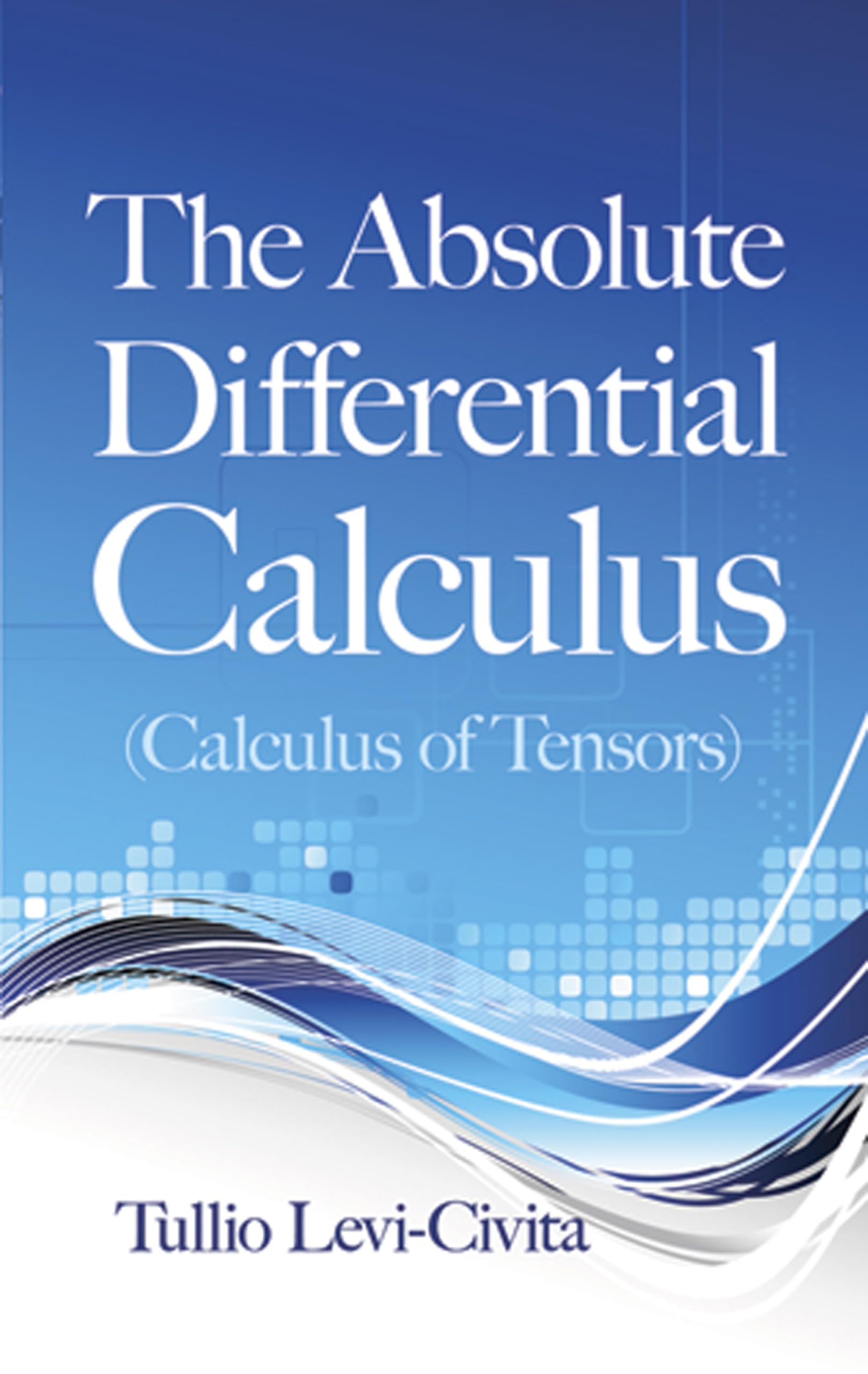 The Absolute Differential Calculus (Calculus of Tensors) (Dover Books on Mathematics),Used