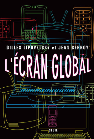 L'Ecran global: Cinma et culturemdias  l'ge hypermoderne,Used