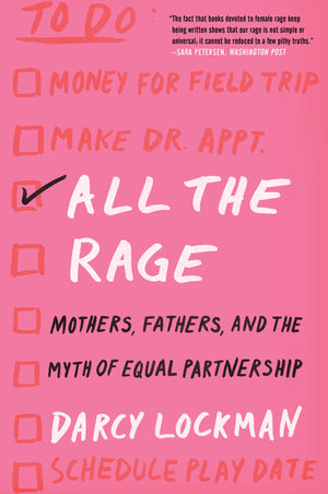 All the Rage: Mothers, Fathers, and the Myth of Equal Partnership,Used