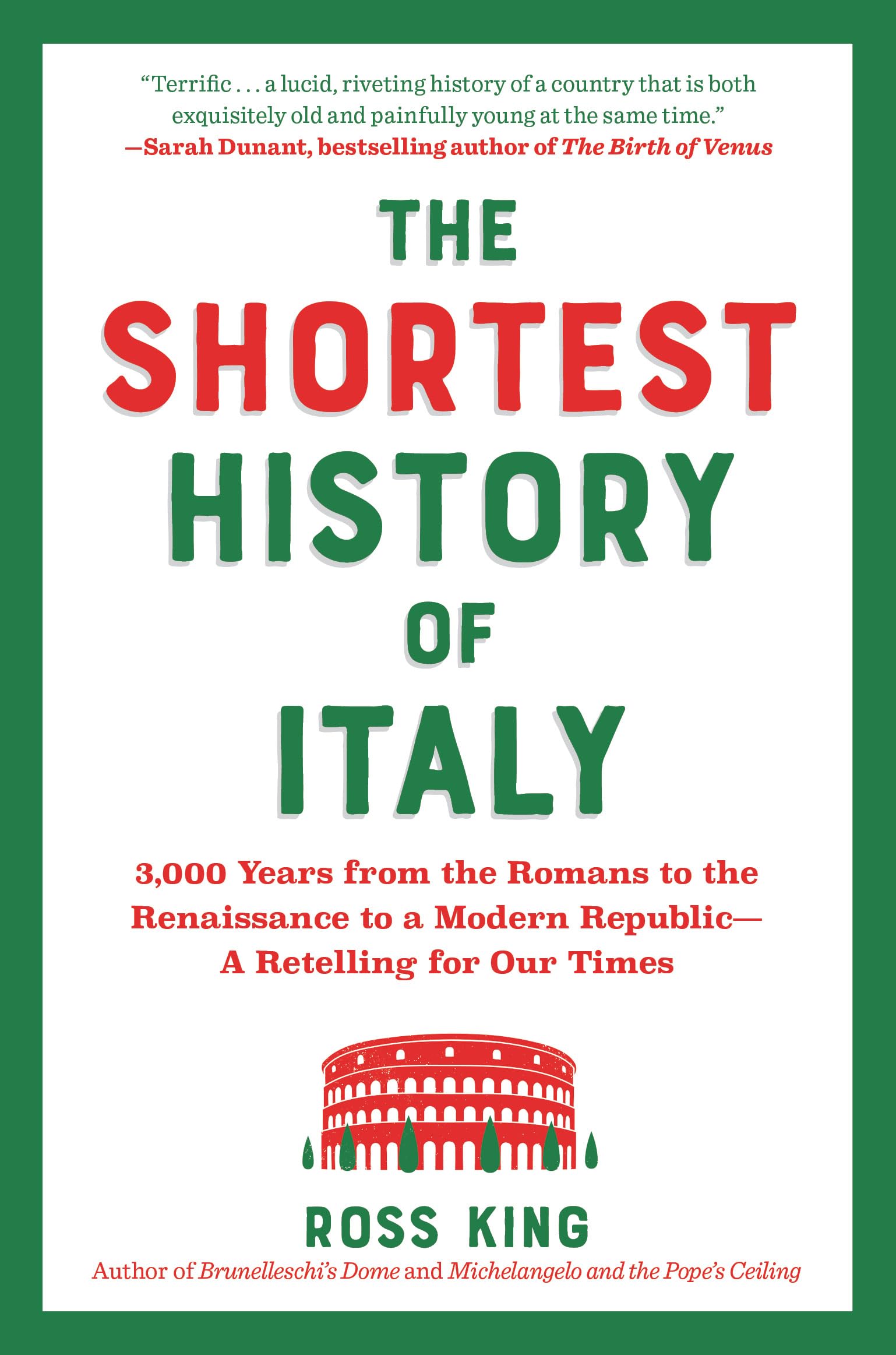 The Shortest History of Italy: 3,000 Years from the Romans to the Renaissance to a Modern RepublicA Retelling for Our Times,New