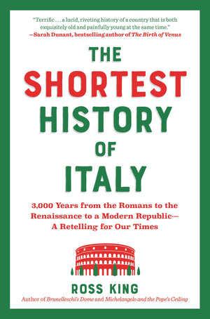 The Shortest History of Italy: 3,000 Years from the Romans to the Renaissance to a Modern RepublicA Retelling for Our Times,New