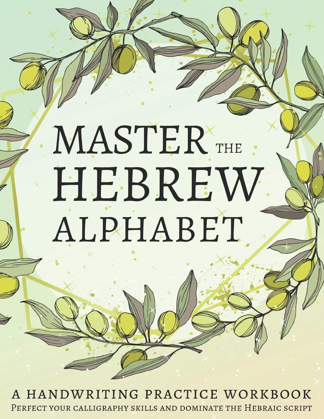 Master the Hebrew Alphabet: Perfect your calligraphy skills and dominate the Hebraic script,Used