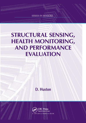 Structural Sensing, Health Monitoring, and Performance Evaluation (Series in Sensors),Used