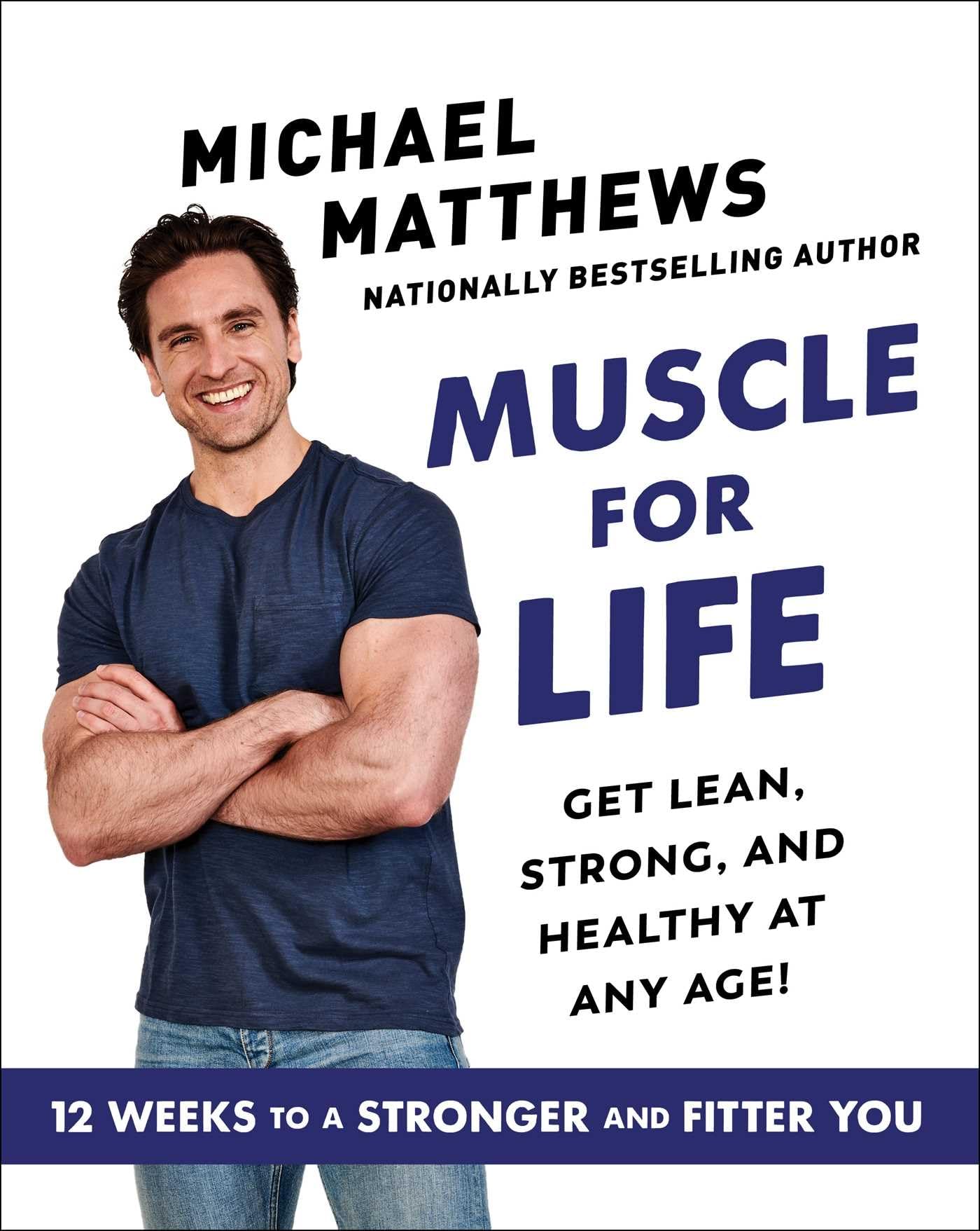 Muscle for Life: Get Lean, Strong, and Healthy at Any Age!,New